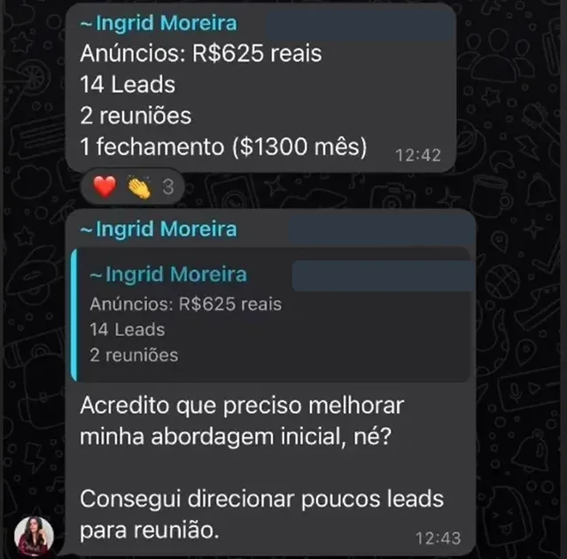 Print de WhatsApp: Ingrid mostra os números dela, com leads, reuniões e um fechamento, e comenta o que ainda quer melhorar