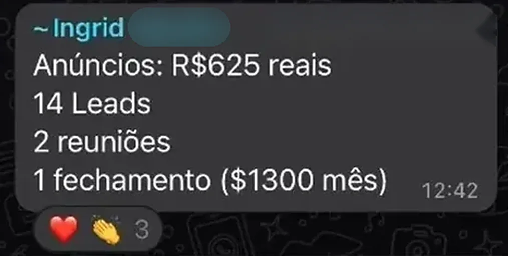 Print real do grupo: Ingrid lista anúncios de 625 reais, 14 leads, 2 reuniões e 1 fechamento de 1.300 dólares por mês